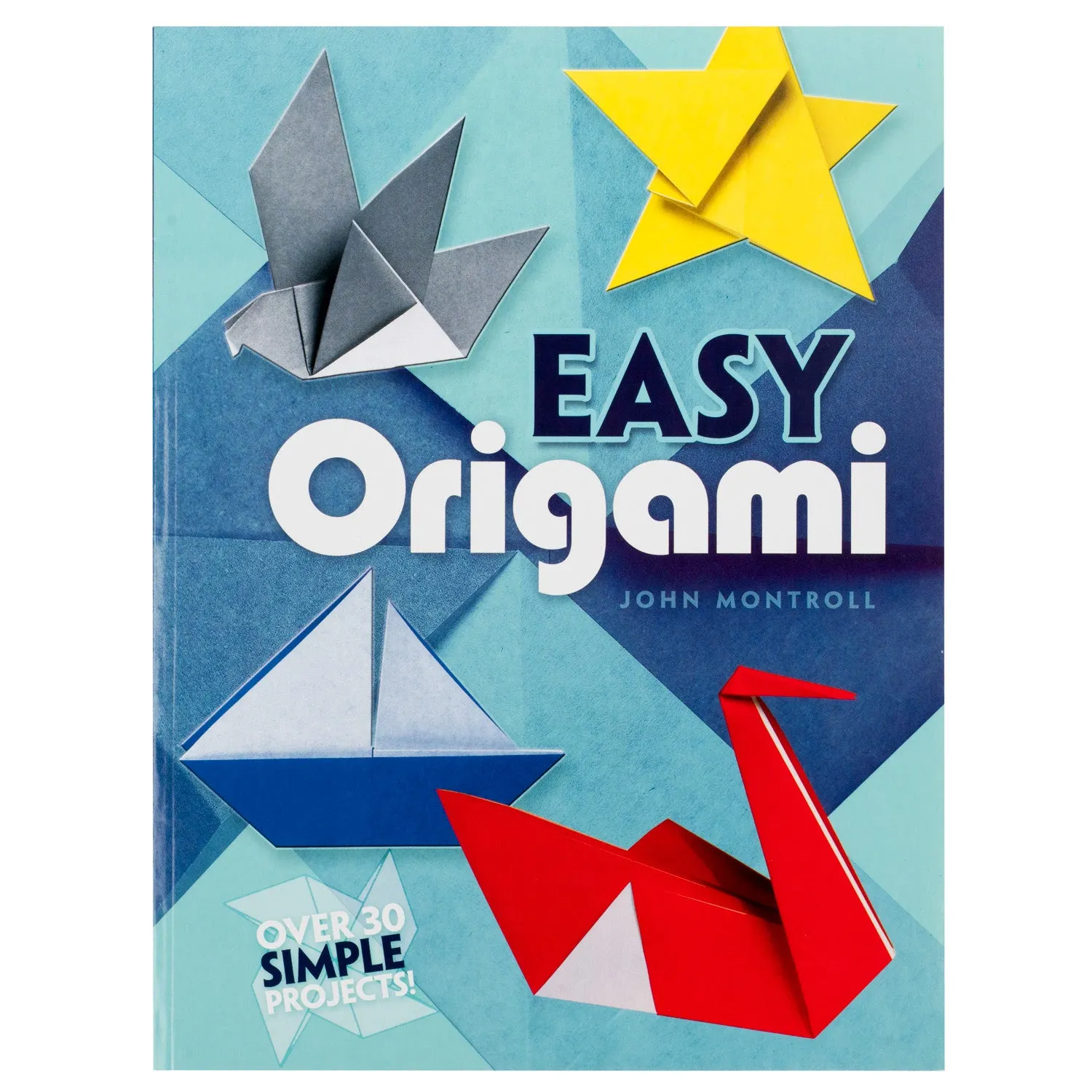 Easy Origami Book Over 30 Simple Projects