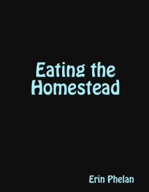 Eating the Homestead