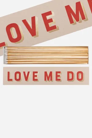 Love Me Do Long Matches